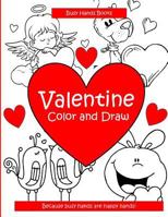 Valentine: Color and Draw 1542705983 Book Cover