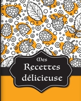 Mes Recettes Délicieuses: Livre de cuisine personnalisé à compléter (French Edition) 1659939666 Book Cover