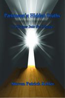 Parkinson's: Hidden Truths: A Glimpse Into the Disease 0615976212 Book Cover
