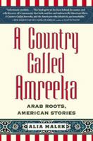 A Country Called Amreeka: A Chronicle of America as Lived by Arab-Americans 1416589759 Book Cover