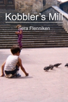 Kobbler's Mill 1439227489 Book Cover