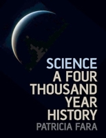 Science, A Four Thousand Year History 019922689X Book Cover