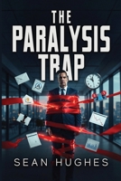 The Paralysis Trap B0H89Q8TL6 Book Cover