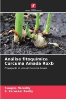 Análise fitoquímica Curcuma Amada Roxb (Portuguese Edition) 6209221920 Book Cover