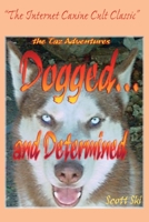 Dogged...and Determined: The Taz Adventures 0595195237 Book Cover