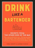 Drink Like a Bartender 1507204116 Book Cover