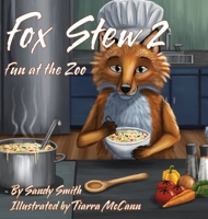 Fox Stew 2: Fun At The Zoo 1773543504 Book Cover