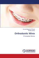 Orthodontic Wires: A Complete Review 6200783136 Book Cover