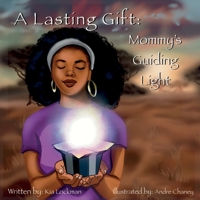 A Lasting Gift: Mommy's Guiding Light 1735156841 Book Cover