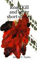 Road Kill and other short stories 1291421777 Book Cover