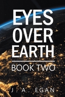 Eyes over Earth: Book Two 1984507796 Book Cover