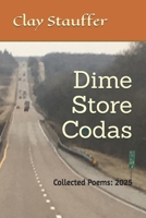 Dime Store Codas: Collected Poems: 2025 B0G6CWLNLH Book Cover