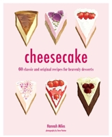 Cheesecake. Hannah Miles 1849753520 Book Cover