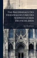 Das Bauernhaus Des Odenwaldes Und Des SÃ1/4dwestlichen Deutschlands (German Edition) 1023688778 Book Cover