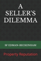 A SELLER'S DILEMMA: Property Reputation B09DMXRD28 Book Cover