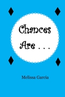 Chances Are . . . 1540547817 Book Cover