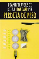 Pianificatore di Dieta Low Carb per Perdita di Peso: Un giornale quotidiano dell'alimento quotidiano per aiutarlo a diventare il vostro MIGLIORE sé | ... di Carb per perdita di peso (Italian Edition) 1075553539 Book Cover
