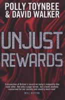 Unjust Rewards: Exposing Greed and Inequality in Britain Today 1847080936 Book Cover