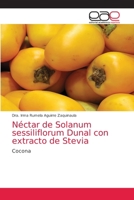 Néctar de Solanum sessiliflorum Dunal con extracto de Stevia 6203038415 Book Cover