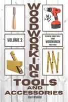 Woodworking Tools and Accessories: Essential Hand Tools Every Woodworker Must Have B08HBDRYKR Book Cover