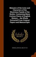 Memoirs of the lives and characters of the illustrious family of the Boyles; With a particular account of the famous controversy between Mr. Boyle, and the Reverend Dr. Bentley The third edition 9354482775 Book Cover