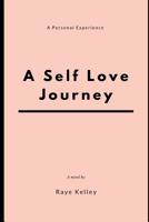 A Self Love Journey: A Personal Experience 1096448009 Book Cover