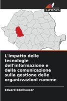 L'impatto delle tecnologie dell'informazione e della comunicazione sulla gestione delle organizzazioni rumene (Italian Edition) 6209866700 Book Cover