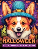 Halloween corgi: cute corgi coloring book ,30 fun illustrations of corgis, gift for dogs lovers B0C87NDNN2 Book Cover
