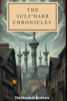 The Sulf'Harr Chronicles (Tales of the Holy Cyrall Empire) B0DYNXNH6K Book Cover