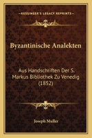 Byzantinische Analekten: Aus Handschriften Der S. Markus Bibliothek Zu Venedig (1852) 1168032571 Book Cover