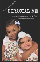 Biracial Me: A short acronym book for readers of ALL AGES B08N1H3PX1 Book Cover