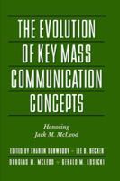 The Evolution of Key Mass Communication Concepts: Honoring Jack M. Mcleod (The Hampton Press Communication Series) 1572735953 Book Cover