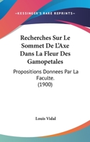 Recherches Sur Le Sommet De L'axe Dans La Fleur Des Gamopétales... 1275645534 Book Cover