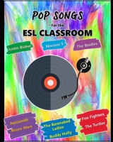Pop Songs For The ESL Classroom 1686945035 Book Cover