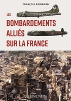Les Bombardements Alliés sur la France 2840485966 Book Cover