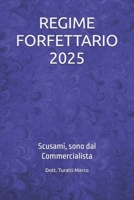 REGIME FORFETTARIO 2025: Scusami, sono dal Commercialista (Italian Edition) B0DSVTFJ2K Book Cover