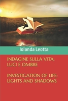 INDAGINE SULLA VITA: LUCI E OMBRE - INVESTIGATION OF LIFE: LIGHTS AND SHADOWS B0BF2S3VFV Book Cover