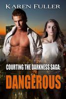 Dangerous: Courting the Darkness Saga 1938961404 Book Cover