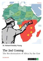 The 2nd Coming. The Recolonization of Africa by the East 3346482529 Book Cover