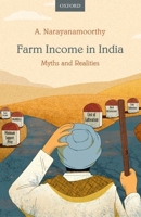Farm Income in India: Myths and Realities 0190126132 Book Cover