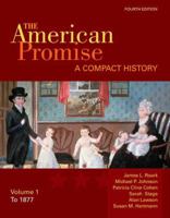 The American Promise: A Compact History, Volume 1: To 1877 [with Interesting Narrative of the Life of Olaudah Equiano] 0312534086 Book Cover