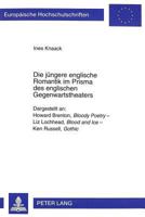 Die Juengere Englische Romantik Im Prisma Des Englischen Gegenwartstheaters: Dargestellt An: Howard Brenton, Bloody Poetry - Liz Lochhead, Blood and I 3631345178 Book Cover