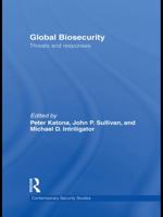 Global Biosecurity: Threats and Responses 0415670594 Book Cover