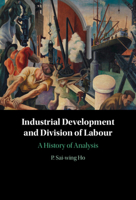 Industrial Development and Division of Labour: A History of Analysis 1108482678 Book Cover