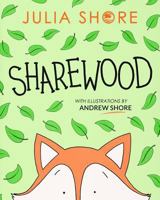 Sharewood: A Story about Sharing and Making New Friends 1533698732 Book Cover