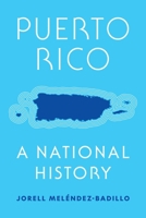 Puerto Rico: A National History 0691231273 Book Cover