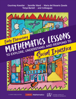 Early Elementary Mathematics Lessons to Explore, Understand, and Respond to Social Injustice 1071845500 Book Cover