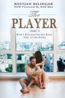 The Player: How I Discovered the Dark Side of the Game: Volume 2 9612839522 Book Cover