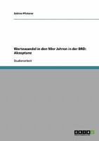 Wertewandel in den 90er Jahren in der BRD: Akzeptanz 3638677001 Book Cover
