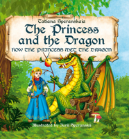 The Princess and the Dragon: How the Princess Met the Dragon 1592113370 Book Cover